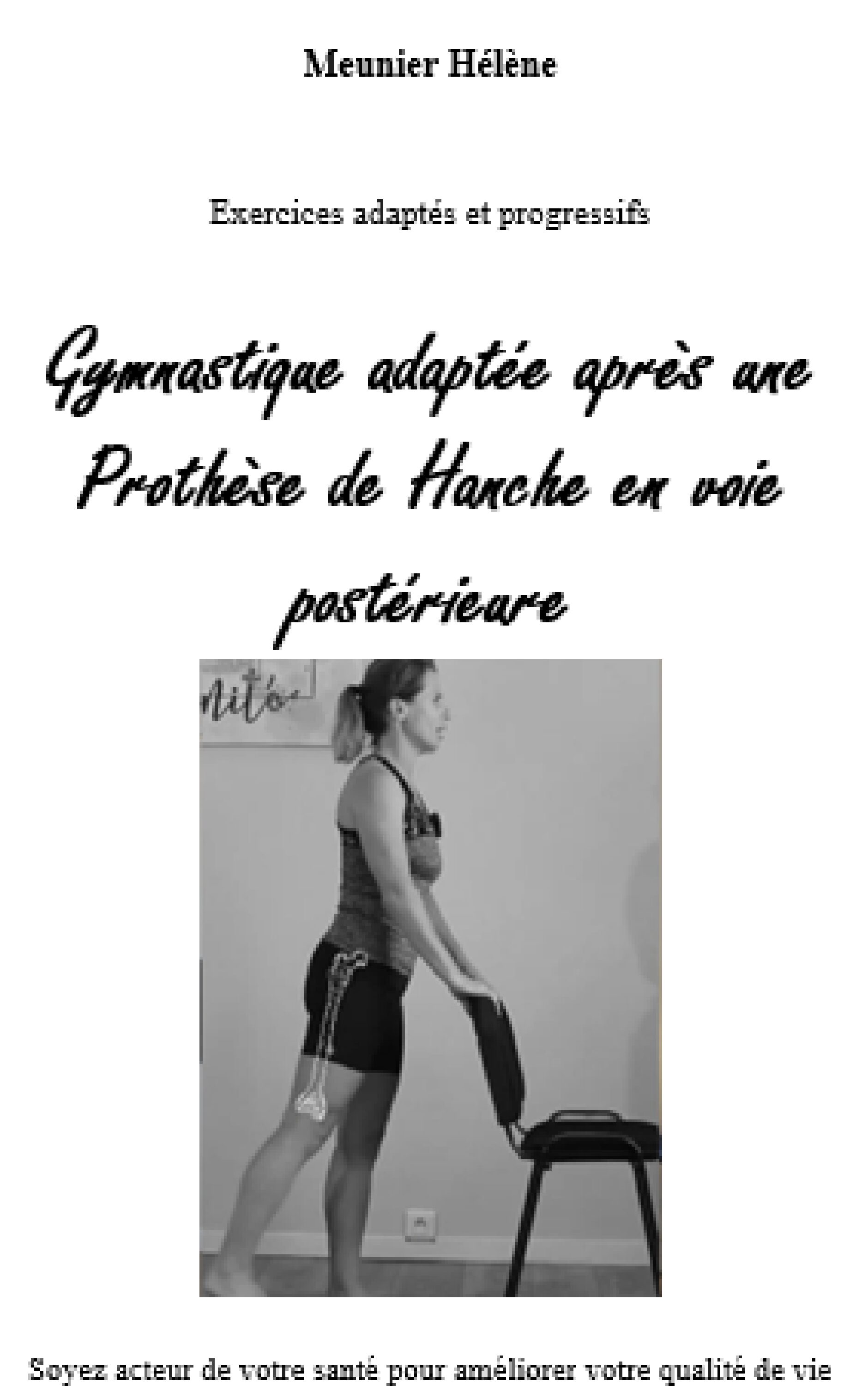 LIVRE PDF "Gymnastique adaptée après une prothèse de hanche par voie postérieure" A TELECHARGER